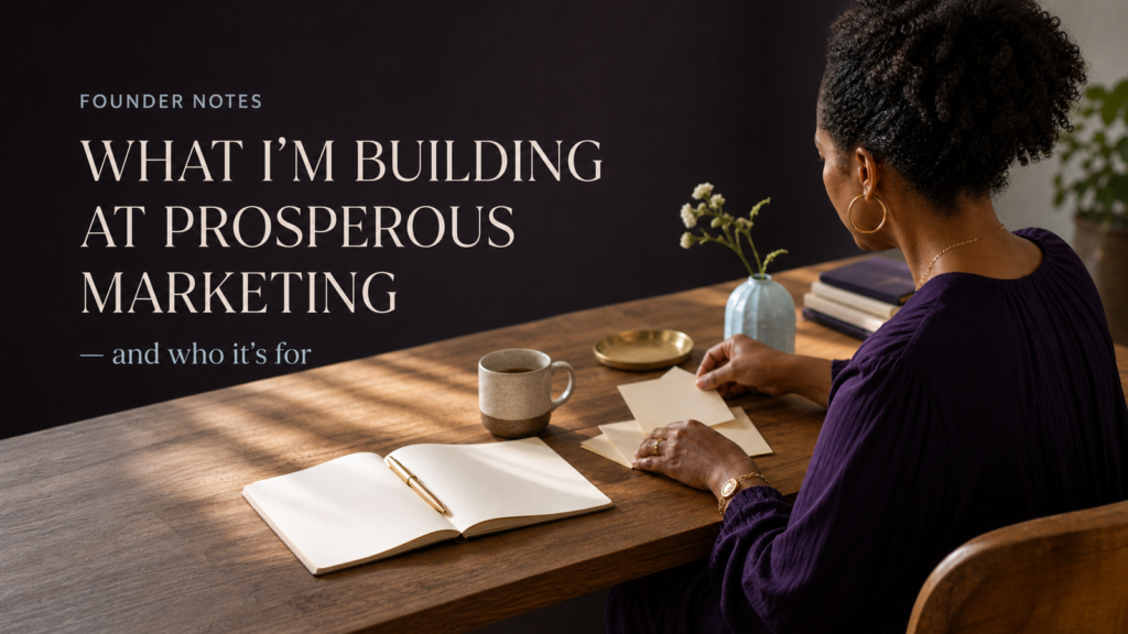 What I’m Building at Prosperous Marketing-and Who It’s For